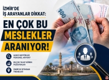 İzmir'de iş arayanlar dikkat: En çok bu meslekler aranıyor