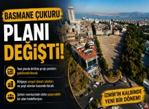Basmane Çukuru planı değişti!